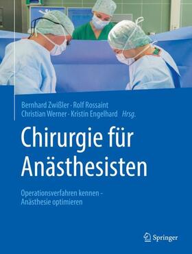 Zwißler / Rossaint / Werner | Chirurgie für Anästhesisten | Buch | 978-3-662-53337-6 | sack.de