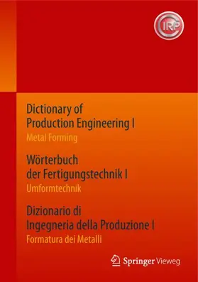 CIRP / CIRP - The International Institution for Production |  Dictionary of Production Engineering I / Wörterbuch der Fertigungstechnik I / Dizionario di Ingegneria della Produzione I | Buch |  Sack Fachmedien