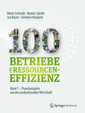Schmidt / Spieth / Bauer | 100 Betriebe für Ressourceneffizienz - Band 1 | E-Book | www.sack.de