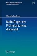 Landwehr |  Landwehr, C: Rechtsfragen der Präimplantationsdiagnostik | Buch |  Sack Fachmedien