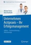 Schurr / Kunhardt |  Unternehmen Arztpraxis - Ihr Erfolgsmanagement | Buch |  Sack Fachmedien