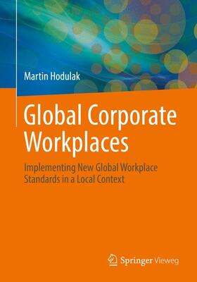 Hodulak | Global Corporate Workplaces | Buch | 978-3-662-53391-8 | sack.de