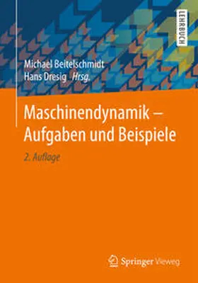 Beitelschmidt / Dresig | Maschinendynamik – Aufgaben und Beispiele | E-Book | www.sack.de