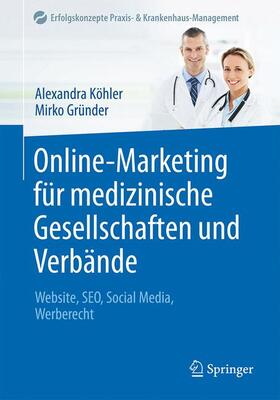 Gründer / Köhler |  Online-Marketing für medizinische Gesellschaften und Verbände | Buch |  Sack Fachmedien