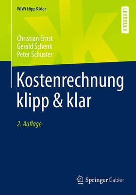 Ernst / Schenk / Schuster | Kostenrechnung klipp & klar | Buch | 978-3-662-53507-3 | sack.de