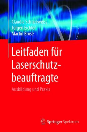 Schneeweiss / Eichler / Brose | Leitfaden für Laserschutzbeauftragte | E-Book | sack.de