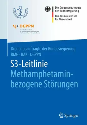 Drogenbeauftragte der Bundesregierung / Bundesärztekammer (BÄK) / DGPPN |  S3-Leitlinie Methamphetamin-bezogene Störungen | eBook | Sack Fachmedien