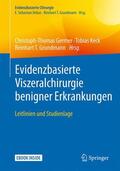 Germer / Keck / Grundmann |  Evidenzbasierte Viszeralchirurgie benigner Erkrankungen | Buch |  Sack Fachmedien