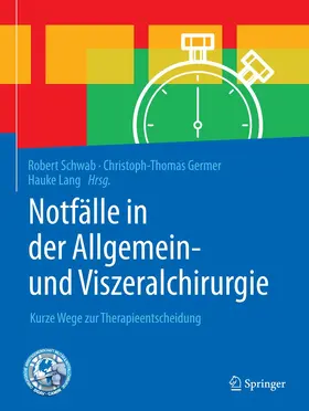 Schwab / Lang / Germer |  Notfälle in der Allgemein- und Viszeralchirurgie | Buch |  Sack Fachmedien