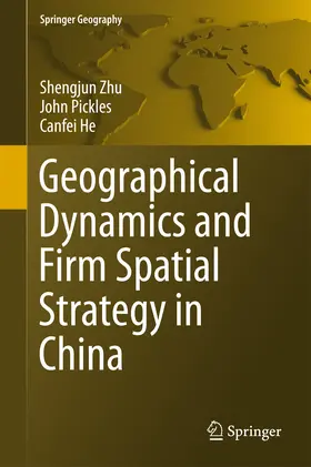 Zhu / Pickles / He | Geographical Dynamics and Firm Spatial Strategy in China | E-Book | sack.de