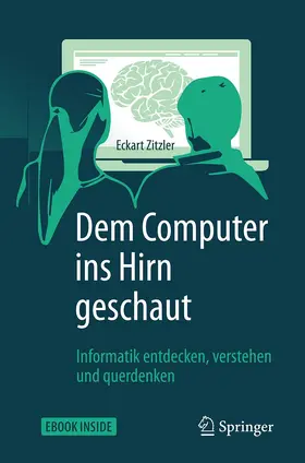 Zitzler | Dem Computer ins Hirn geschaut | Medienkombination | 978-3-662-53665-0 | www.sack.de