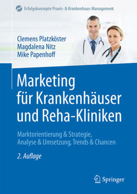 Platzköster / Nitz / Papenhoff | Platzköster, C: Marketing für Krankenhäuser /Reha-Kliniken | Medienkombination | 978-3-662-53707-7 | sack.de