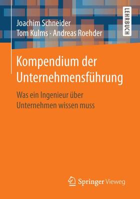 Schneider / Kulms / Roehder | Schneider, J: Kompendium der Unternehmensführung | Buch | 978-3-662-53754-1 | sack.de