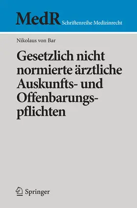 von Bar | Gesetzlich nicht normierte ärztliche Auskunfts- und Offenbarungspflichten | E-Book | www.sack.de