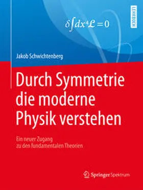 Schwichtenberg |  Durch Symmetrie die moderne Physik verstehen | eBook | Sack Fachmedien