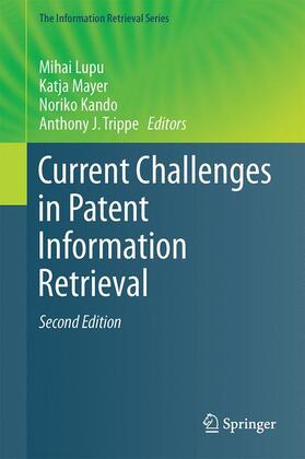 Lupu / Trippe / Mayer | Current Challenges in Patent Information Retrieval | Buch | 978-3-662-53816-6 | sack.de