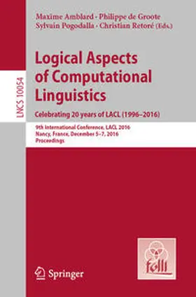 Amblard / de Groote / Pogodalla | Logical Aspects of Computational Linguistics. Celebrating 20 Years of LACL (1996–2016) | E-Book | sack.de