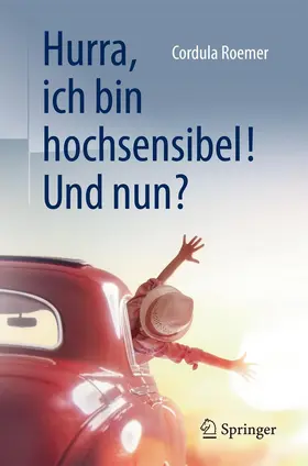 Roemer |  Hurra, ich bin hochsensibel! Und nun? | Buch |  Sack Fachmedien