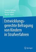 Niehaus / Volbert / Fegert |  Entwicklungsgerechte Befragung von Kindern in Strafverfahren | Buch |  Sack Fachmedien
