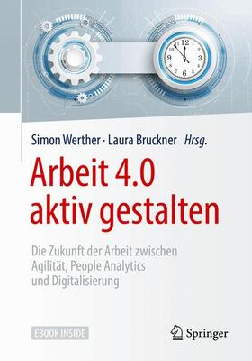 Werther / Bruckner | Arbeit 4.0 aktiv gestalten | Medienkombination | 978-3-662-53884-5 | sack.de