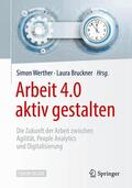 Werther / Bruckner |  Arbeit 4.0 aktiv gestalten | Buch |  Sack Fachmedien