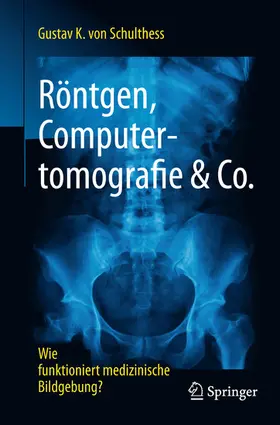 von Schulthess | Röntgen, Computertomografie & Co. | E-Book | www.sack.de