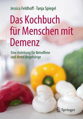 Feldhoff / Spiegel |  Das Kochbuch für Menschen mit Demenz | Buch |  Sack Fachmedien