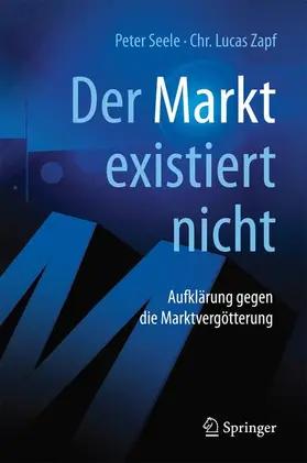 Seele / Zapf |  "Der Markt" existiert nicht | Buch |  Sack Fachmedien