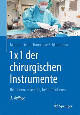 Liehn / Schlautmann | Liehn, M: 1x1 der chirurgischen Instrumente | Buch | 978-3-662-53956-9 | sack.de