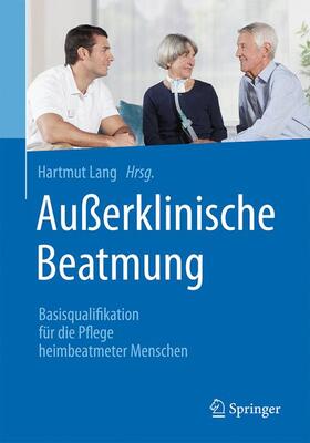 Lang | Außerklinische Beatmung | Buch | 978-3-662-53995-8 | sack.de
