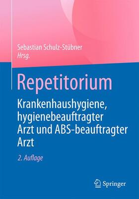 Schulz-Stübner | Repetitorium Krankenhaushygiene, hygienebeauftragter Arzt un | Buch | 978-3-662-53999-6 | sack.de