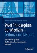 Busche / Fuchs |  Zwei Philosophen der Medizin - Leibniz und Jaspers | Buch |  Sack Fachmedien