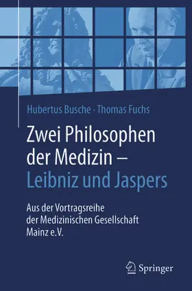 Busche / Fuchs | Zwei Philosophen der Medizin – Leibniz und Jaspers | E-Book | www.sack.de