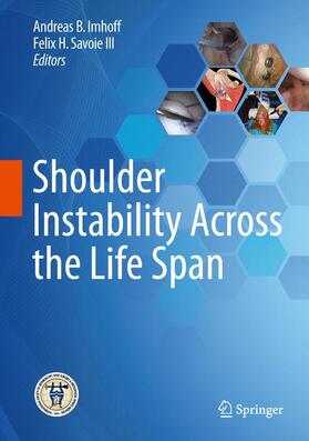 Imhoff / Savoie / Savoie III | Shoulder Instability Across the Life Span | Buch | 978-3-662-54076-3 | sack.de