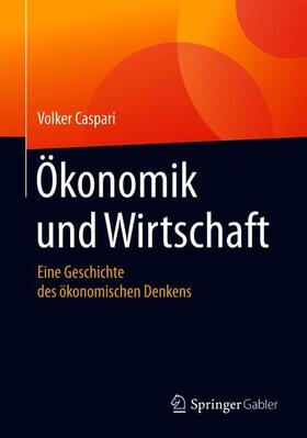 Caspari | Caspari, V: Ökonomik und Wirtschaft | Buch | 978-3-662-54107-4 | sack.de