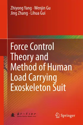 Yang / Gu / Zhang | Force Control Theory and Method of Human Load Carrying Exoskeleton Suit | E-Book | www.sack.de