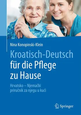 Konopinski-Klein |  Kroatisch - Deutsch für die Pflege zu Hause | Buch |  Sack Fachmedien
