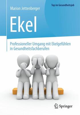 Jettenberger |  Jettenberger, M: Ekel - Professioneller Umgang mit Ekelgefüh | Buch |  Sack Fachmedien