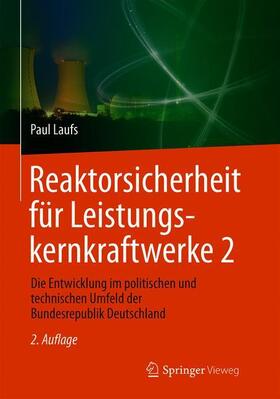 Laufs | Reaktorsicherheit für Leistungskernkraftwerke 2 | Buch | 978-3-662-54163-0 | sack.de