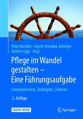 Bechtel / Smerdka-Arhelger / Lipp |  Pflege im Wandel gestalten – Eine Führungsaufgabe | eBook | Sack Fachmedien