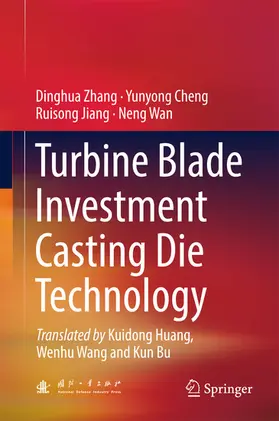 Zhang / Cheng / Jiang |  Turbine Blade Investment Casting Die Technology | eBook | Sack Fachmedien