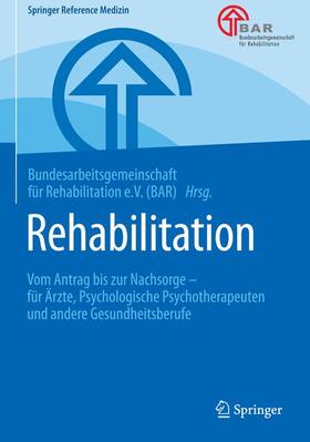 Bundesarbeitsge f. Reha. (BAR) | Rehabilitation | Buch | 978-3-662-54249-1 | sack.de
