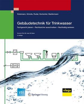 Kistemann / Schulte / Rudat | Kistemann, T: Gebäudetechnik für Trinkwasser | Buch | 978-3-662-54301-6 | sack.de
