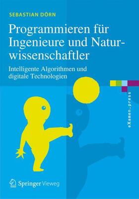 Dörn | Dörn, S: Programmieren für Ingenieure und Naturwissenschaftl | Buch | 978-3-662-54303-0 | sack.de