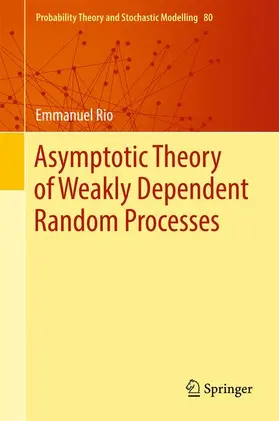 Rio |  Asymptotic Theory of Weakly Dependent Random Processes | Buch |  Sack Fachmedien