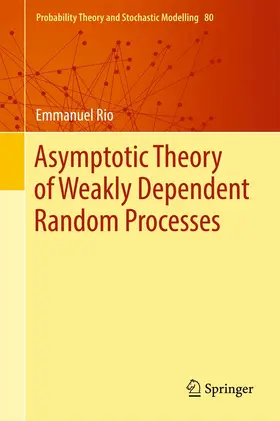 Rio |  Asymptotic Theory of Weakly Dependent Random Processes | eBook | Sack Fachmedien