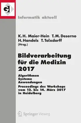 Maier-Hein / Maier-Hein, geb. Fritzsche / Tolxdorff |  Bildverarbeitung für die Medizin 2017 | Buch |  Sack Fachmedien