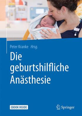 Kranke | Die geburtshilfliche Anästhesie | Buch | 978-3-662-54374-0 | sack.de