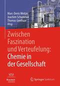 Weitze / Geelhaar / Schummer |  Zwischen Faszination und Verteufelung: Chemie in der Gesellschaft | Buch |  Sack Fachmedien