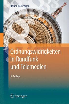 Bornemann | Bornemann, R: Ordnungswidrigkeiten in Rundfunk und Telemedie | Buch | 978-3-662-54476-1 | sack.de